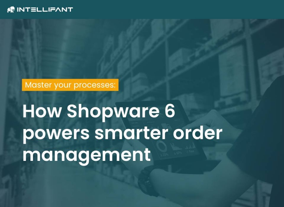 Automation meets Shopware 6: Intelligent solutions in order management